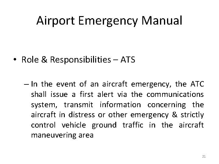 Airport Emergency Manual • Role & Responsibilities – ATS – In the event of