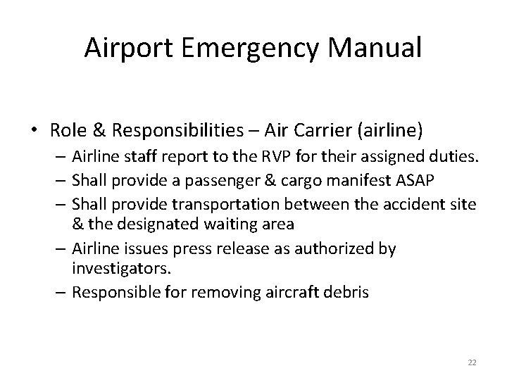 Airport Emergency Manual • Role & Responsibilities – Air Carrier (airline) – Airline staff