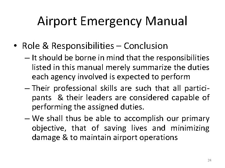 Airport Emergency Manual • Role & Responsibilities – Conclusion – It should be borne