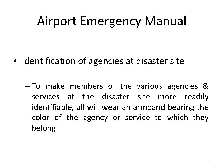 Airport Emergency Manual • Identification of agencies at disaster site – To make members