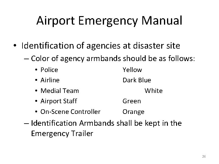 Airport Emergency Manual • Identification of agencies at disaster site – Color of agency