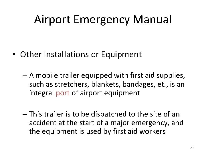 Airport Emergency Manual • Other Installations or Equipment – A mobile trailer equipped with