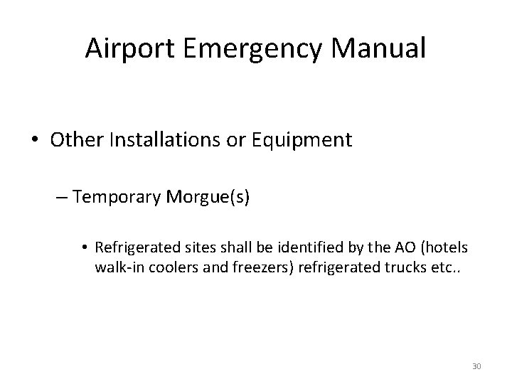 Airport Emergency Manual • Other Installations or Equipment – Temporary Morgue(s) • Refrigerated sites