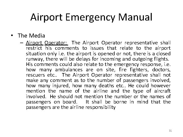 Airport Emergency Manual • The Media – Airport Operator: The Airport Operator representative shall