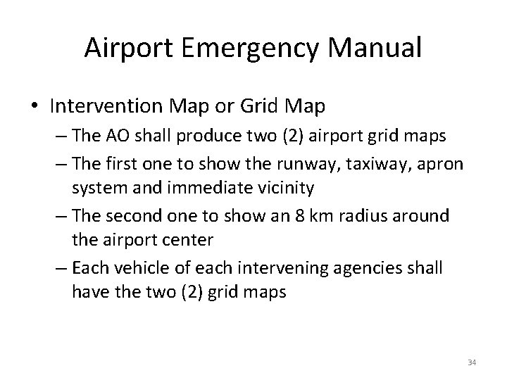 Airport Emergency Manual • Intervention Map or Grid Map – The AO shall produce