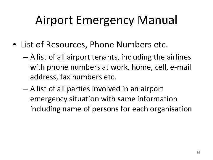 Airport Emergency Manual • List of Resources, Phone Numbers etc. – A list of