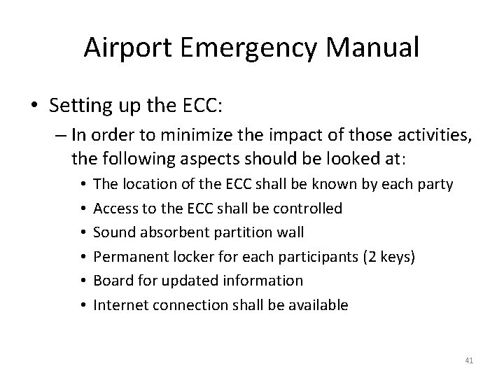 Airport Emergency Manual • Setting up the ECC: – In order to minimize the