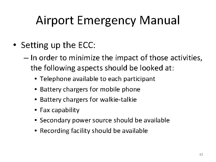 Airport Emergency Manual • Setting up the ECC: – In order to minimize the