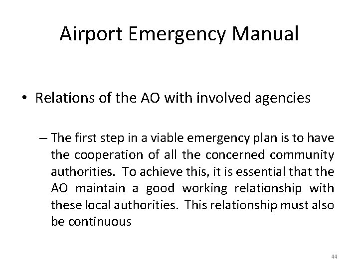 Airport Emergency Manual • Relations of the AO with involved agencies – The first