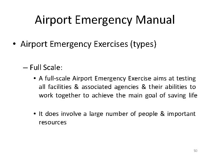 Airport Emergency Manual • Airport Emergency Exercises (types) – Full Scale: • A full-scale