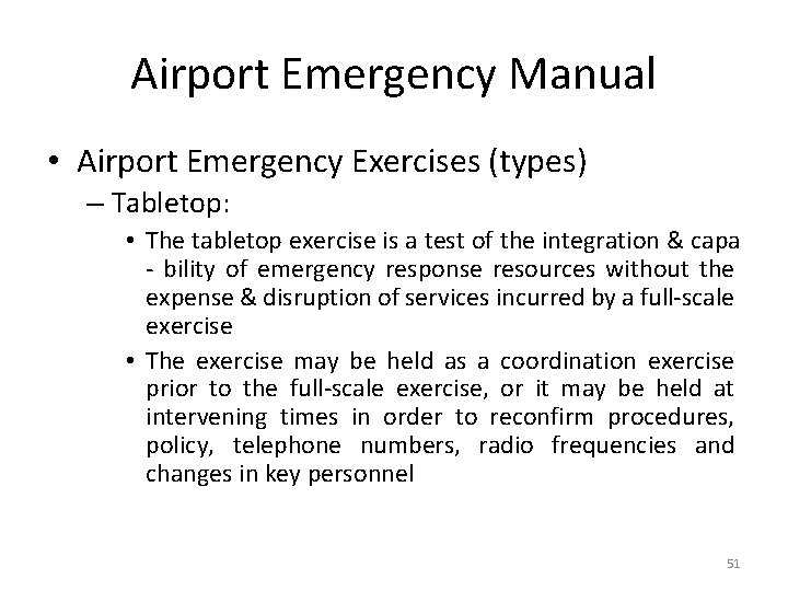 Airport Emergency Manual • Airport Emergency Exercises (types) – Tabletop: • The tabletop exercise