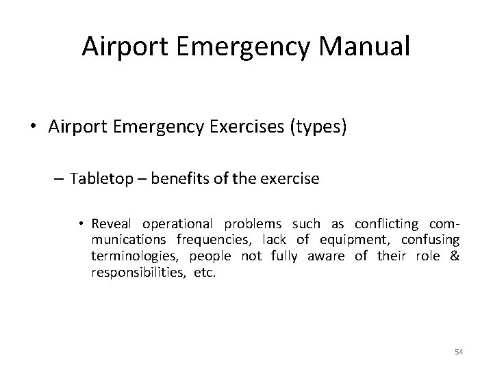 Airport Emergency Manual • Airport Emergency Exercises (types) – Tabletop – benefits of the