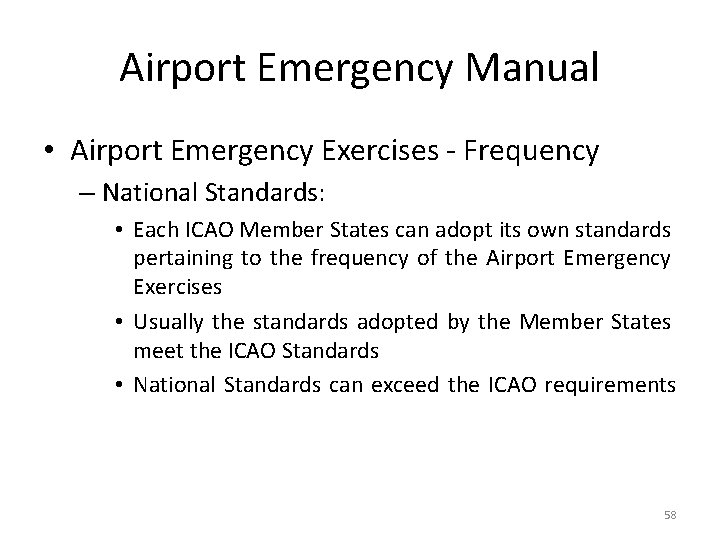 Airport Emergency Manual • Airport Emergency Exercises - Frequency – National Standards: • Each