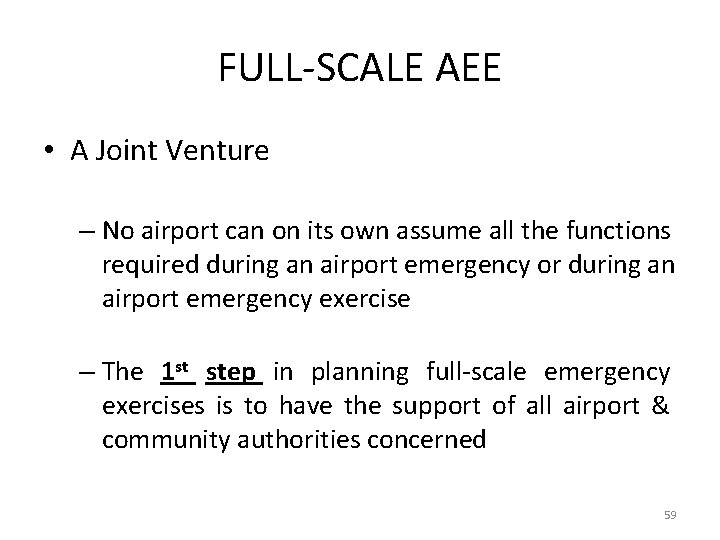 FULL-SCALE AEE • A Joint Venture – No airport can on its own assume