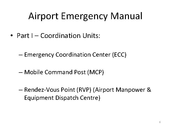 Airport Emergency Manual • Part I – Coordination Units: – Emergency Coordination Center (ECC)