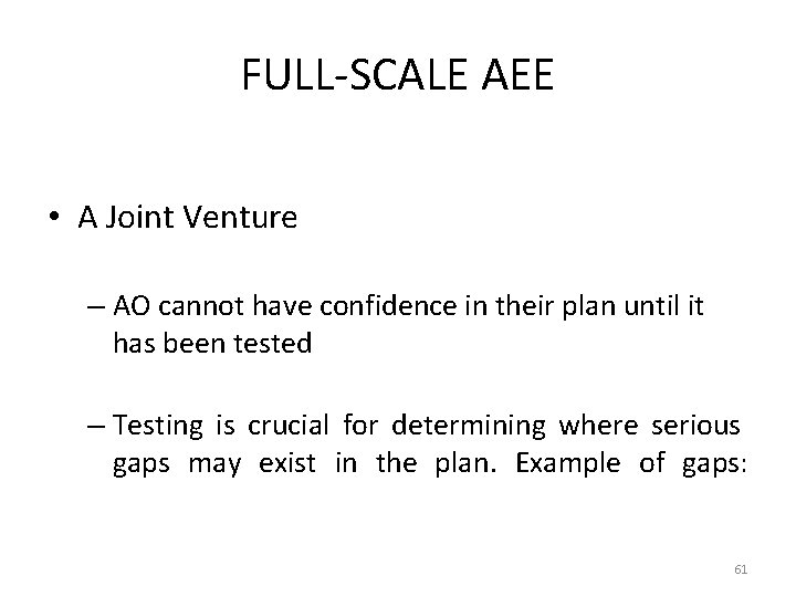 FULL-SCALE AEE • A Joint Venture – AO cannot have confidence in their plan