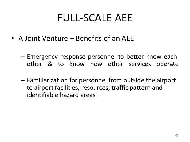 FULL-SCALE AEE • A Joint Venture – Benefits of an AEE – Emergency response