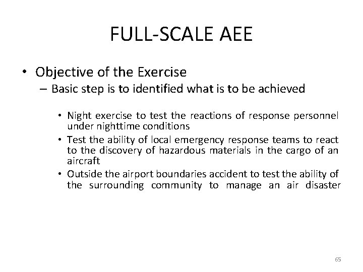 FULL-SCALE AEE • Objective of the Exercise – Basic step is to identified what