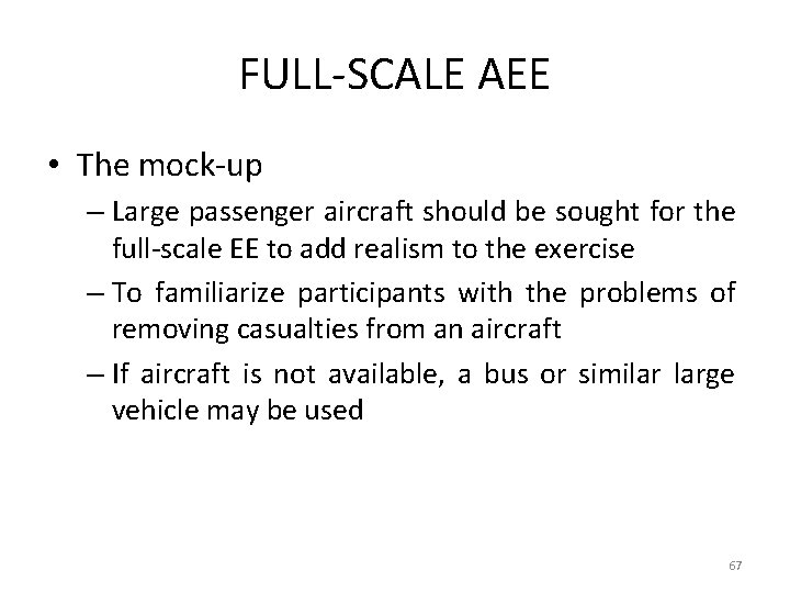 FULL-SCALE AEE • The mock-up – Large passenger aircraft should be sought for the