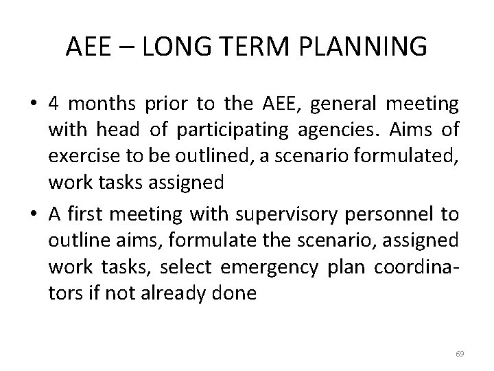 AEE – LONG TERM PLANNING • 4 months prior to the AEE, general meeting