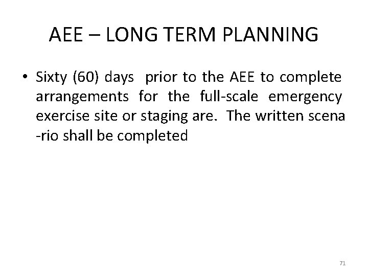 AEE – LONG TERM PLANNING • Sixty (60) days prior to the AEE to