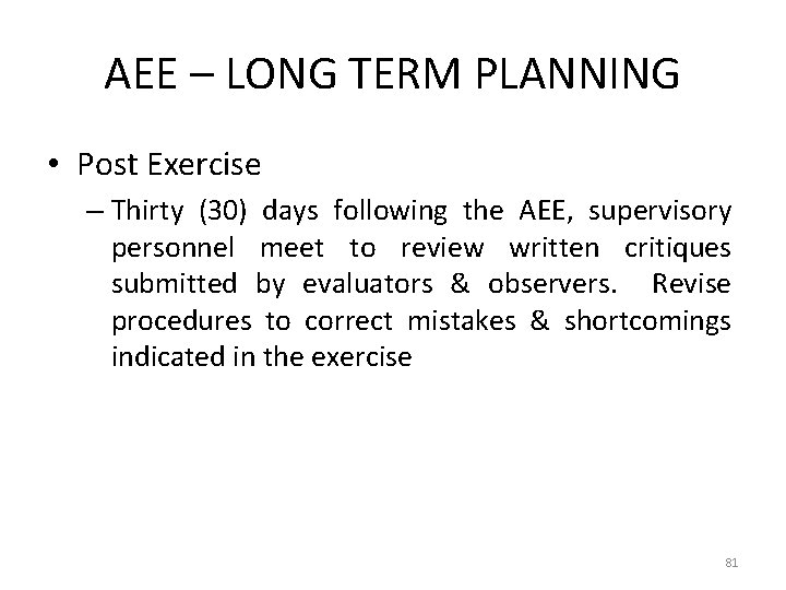 AEE – LONG TERM PLANNING • Post Exercise – Thirty (30) days following the
