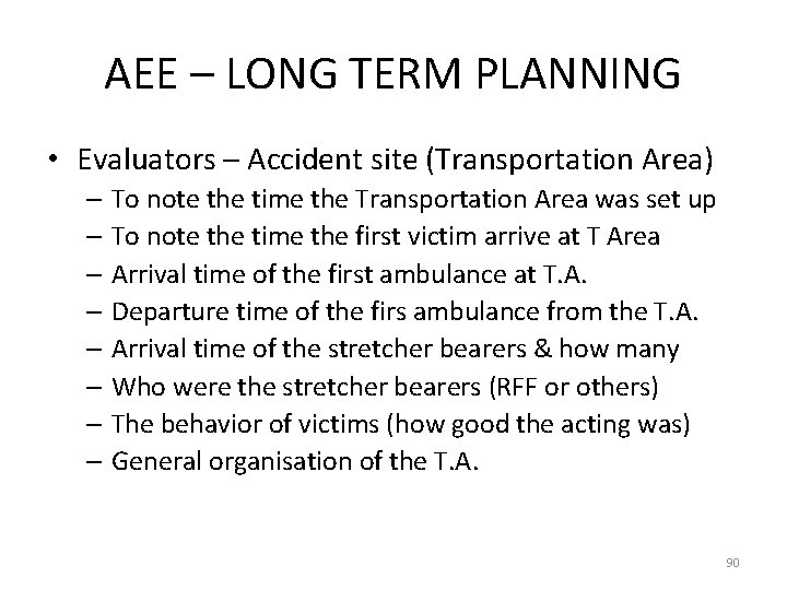 AEE – LONG TERM PLANNING • Evaluators – Accident site (Transportation Area) – To