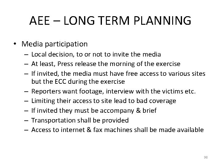 AEE – LONG TERM PLANNING • Media participation – Local decision, to or not