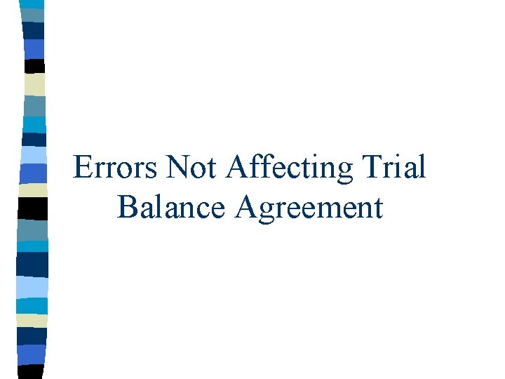 Errors Not Affecting Trial Balance Agreement 