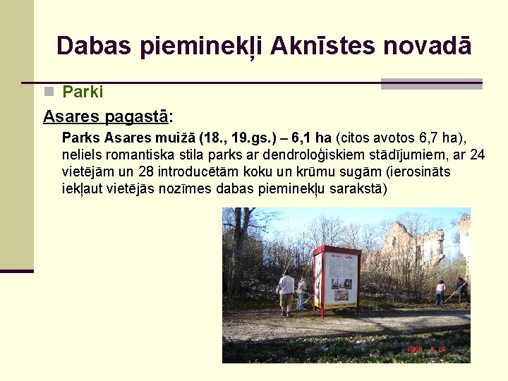 Dabas pieminekļi Aknīstes novadā n Parki Asares pagastā: Parks Asares muižā (18. , 19.