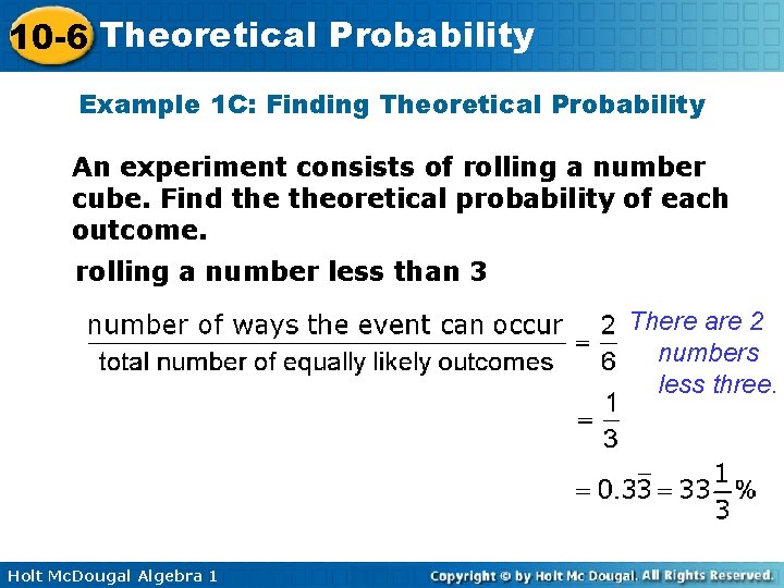 10 -6 Theoretical Probability Example 1 C: Finding Theoretical Probability An experiment consists of