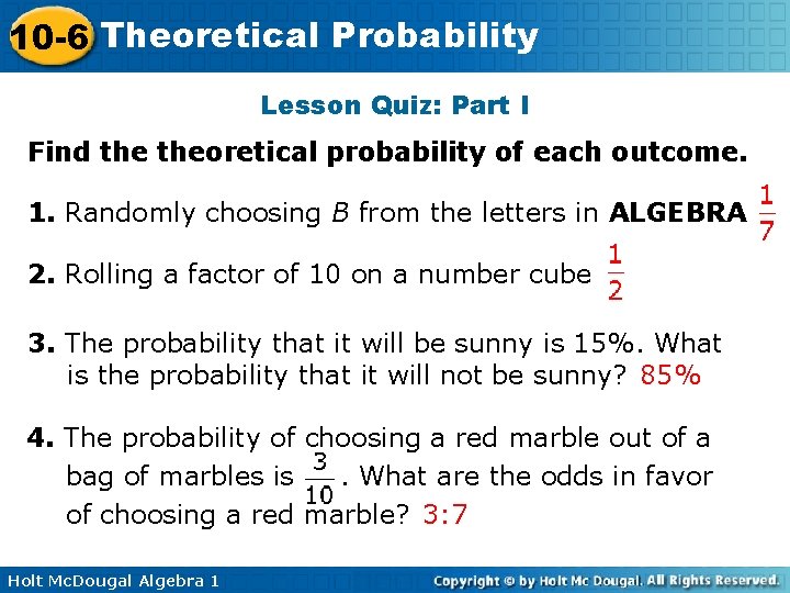 10 -6 Theoretical Probability Lesson Quiz: Part I Find theoretical probability of each outcome.