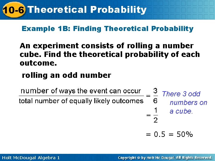 10 -6 Theoretical Probability Example 1 B: Finding Theoretical Probability An experiment consists of