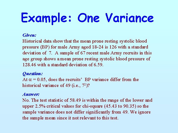 Example: One Variance Given: Historical data show that the mean prone resting systolic blood