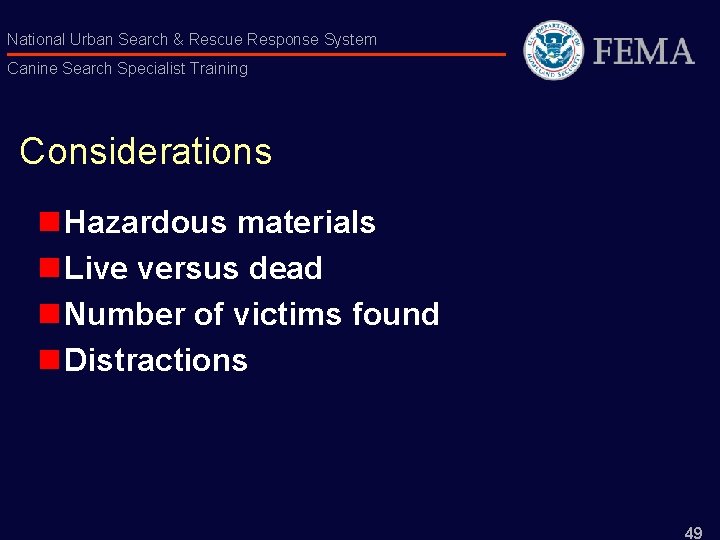 National Urban Search & Rescue Response System Canine Search Specialist Training Considerations n Hazardous