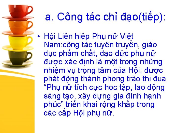 a. Công tác chỉ đạo(tiếp): • Hội Liên hiệp Phụ nữ Việt Nam: công