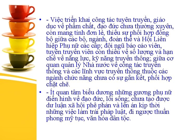  • - Việc triển khai công tác tuyên truyền, giáo dục về phẩm