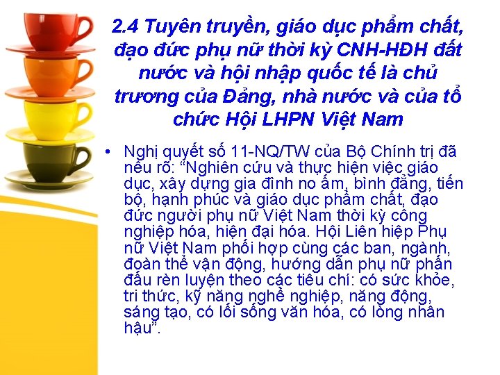 2. 4 Tuyên truyền, giáo dục phẩm chất, đạo đức phụ nữ thời kỳ