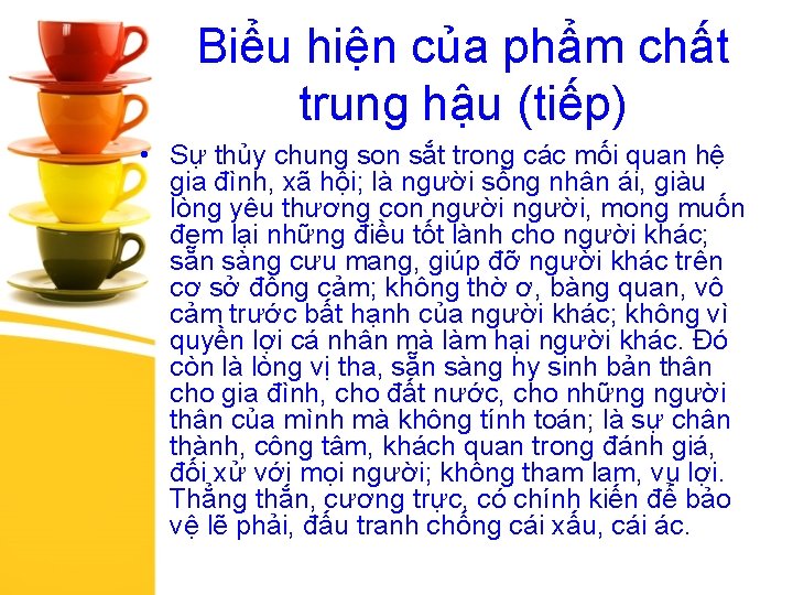 Biểu hiện của phẩm chất trung hậu (tiếp) • Sự thủy chung son sắt