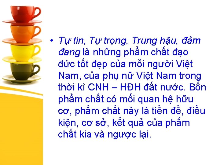  • Tự tin, Tự trọng, Trung hậu, đảm đang là những phẩm chất