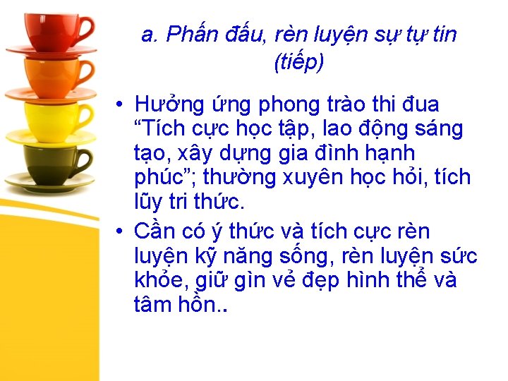 a. Phấn đấu, rèn luyện sự tự tin (tiếp) • Hưởng ứng phong trào