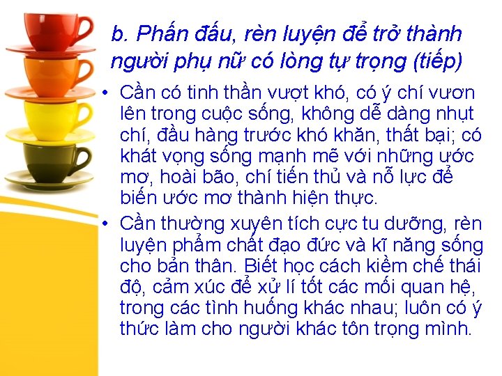 b. Phấn đấu, rèn luyện để trở thành người phụ nữ có lòng tự