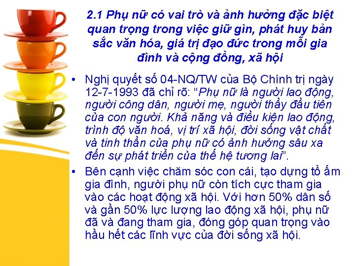 2. 1 Phụ nữ có vai trò và ảnh hưởng đặc biệt quan trọng