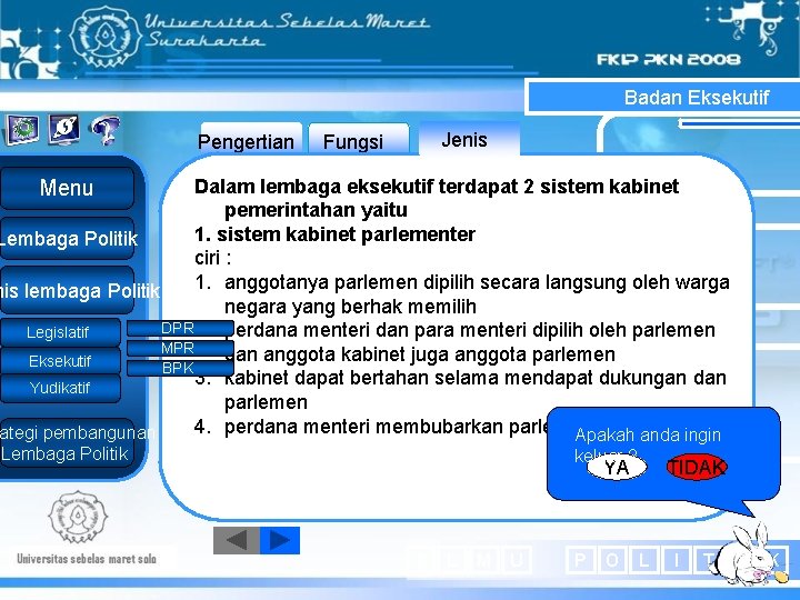 Badan Eksekutif Pengertian Jenis Fungsi Dalam lembaga eksekutif terdapat 2 sistem kabinet pemerintahan yaitu