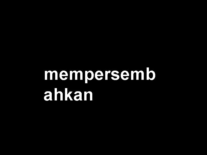 mempersemb ahkan 