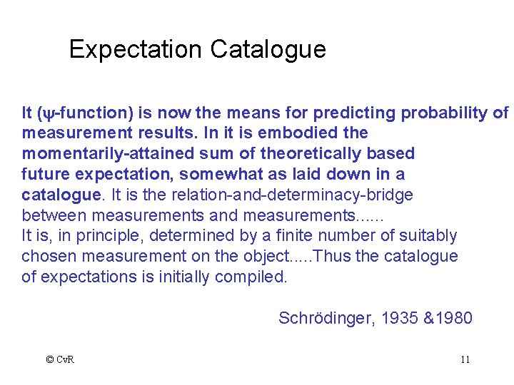 Expectation Catalogue It (y-function) is now the means for predicting probability of measurement results.