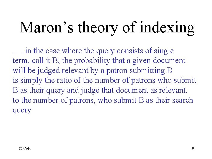 Maron’s theory of indexing …. . in the case where the query consists of