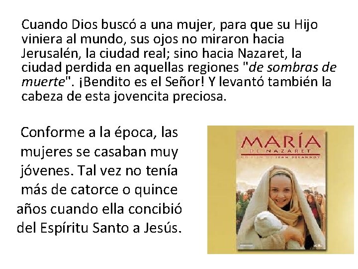 Cuando Dios buscó a una mujer, para que su Hijo viniera al mundo, sus