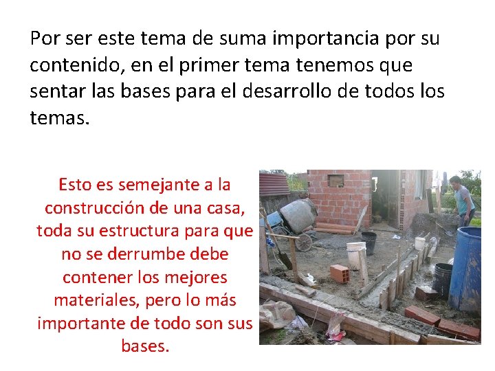 Por ser este tema de suma importancia por su contenido, en el primer tema