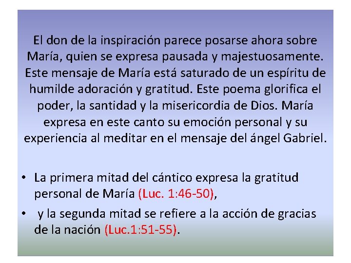 El don de la inspiración parece posarse ahora sobre María, quien se expresa pausada